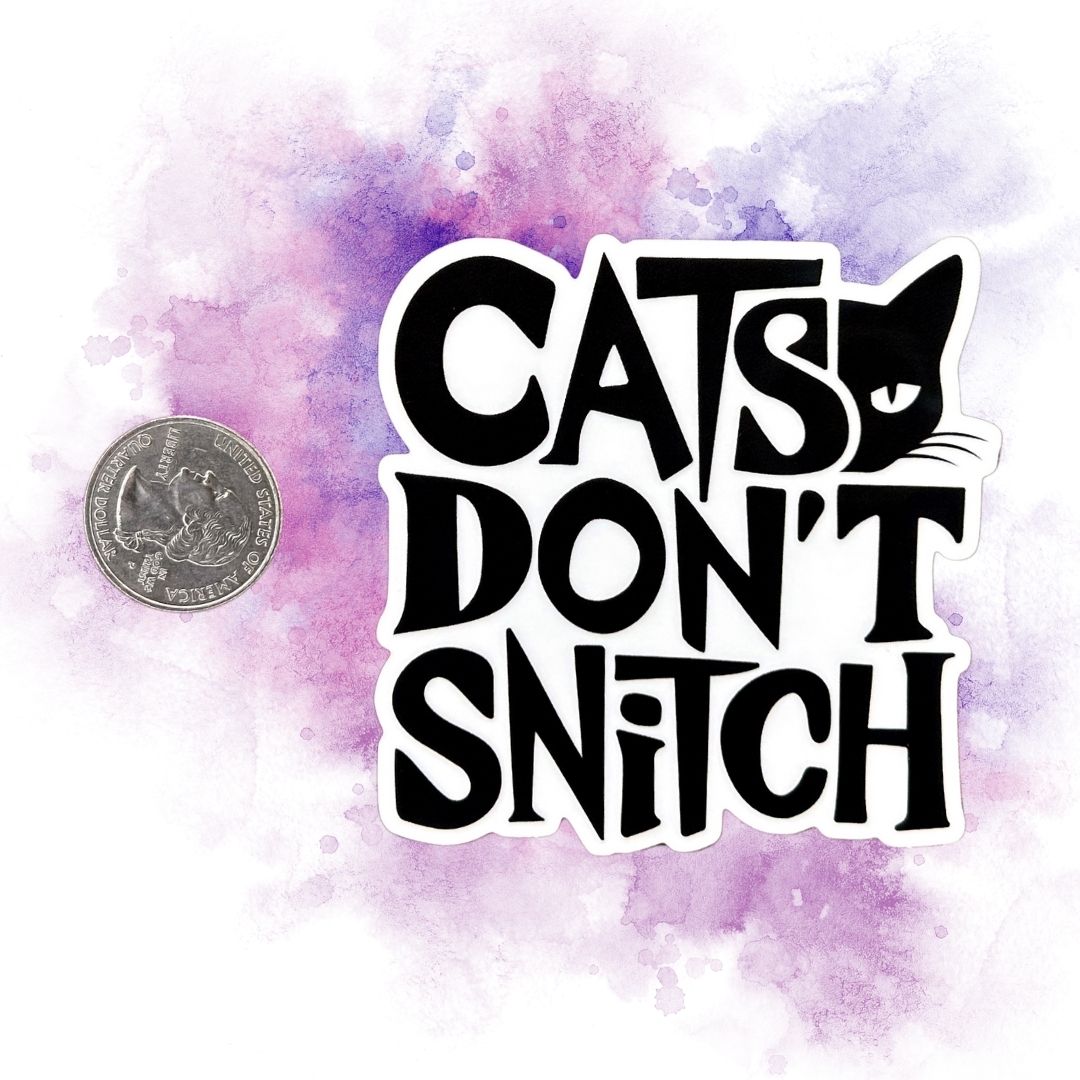 Cats Don't Snitch 3-Inch Vinyl Sticker