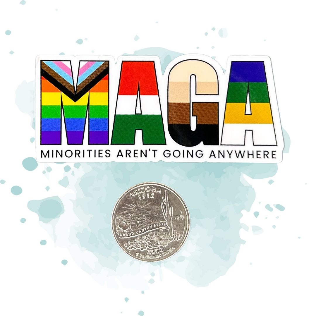 Minorities Aren't Going Anywhere 3-Inch Vinyl Sticker