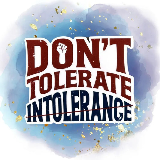 Don't Tolerate Intolerance Sticker - Quote Sticker - Waterproof Vinyl Equality Sticker - Justice Sticker