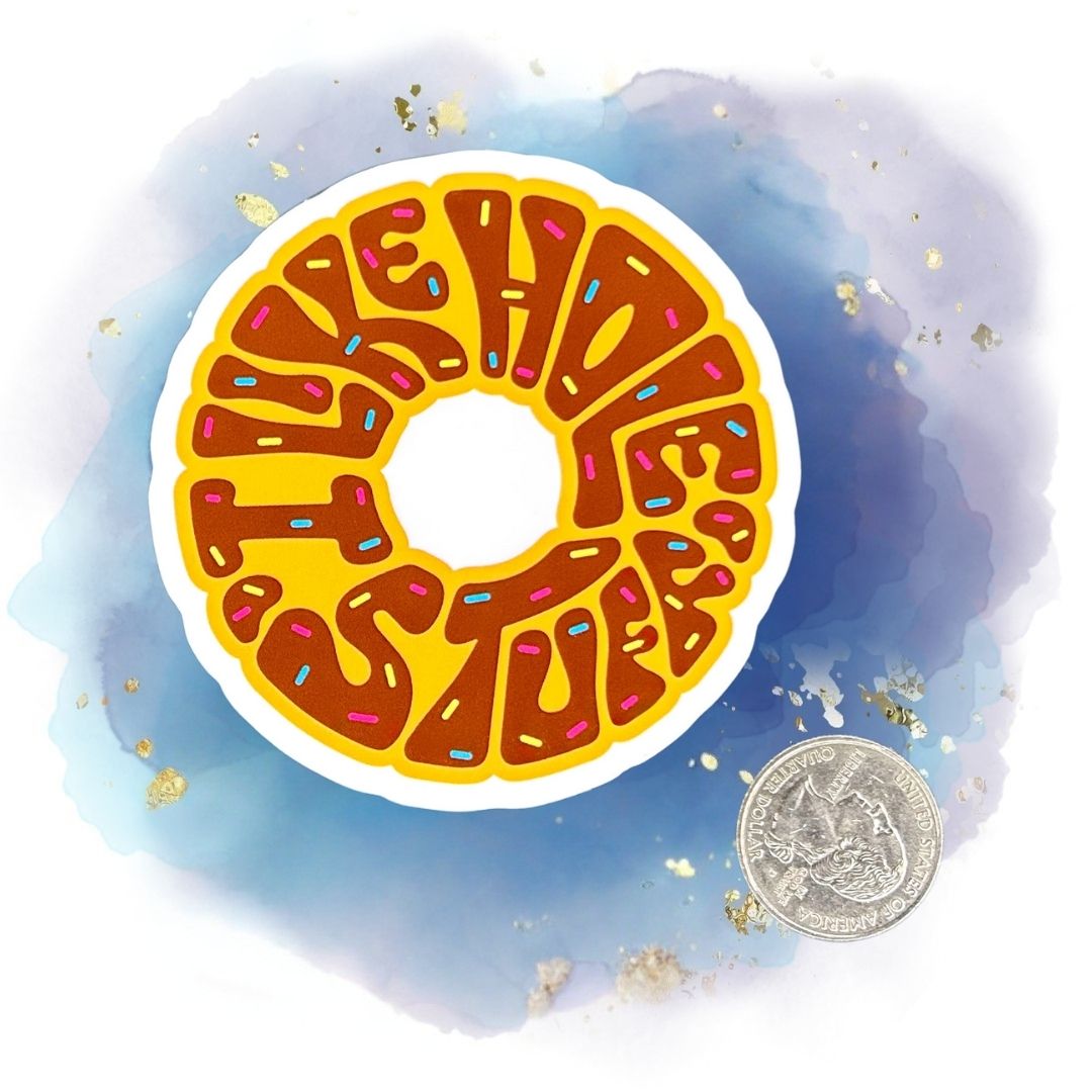 I Like Hole Stuff Sticker