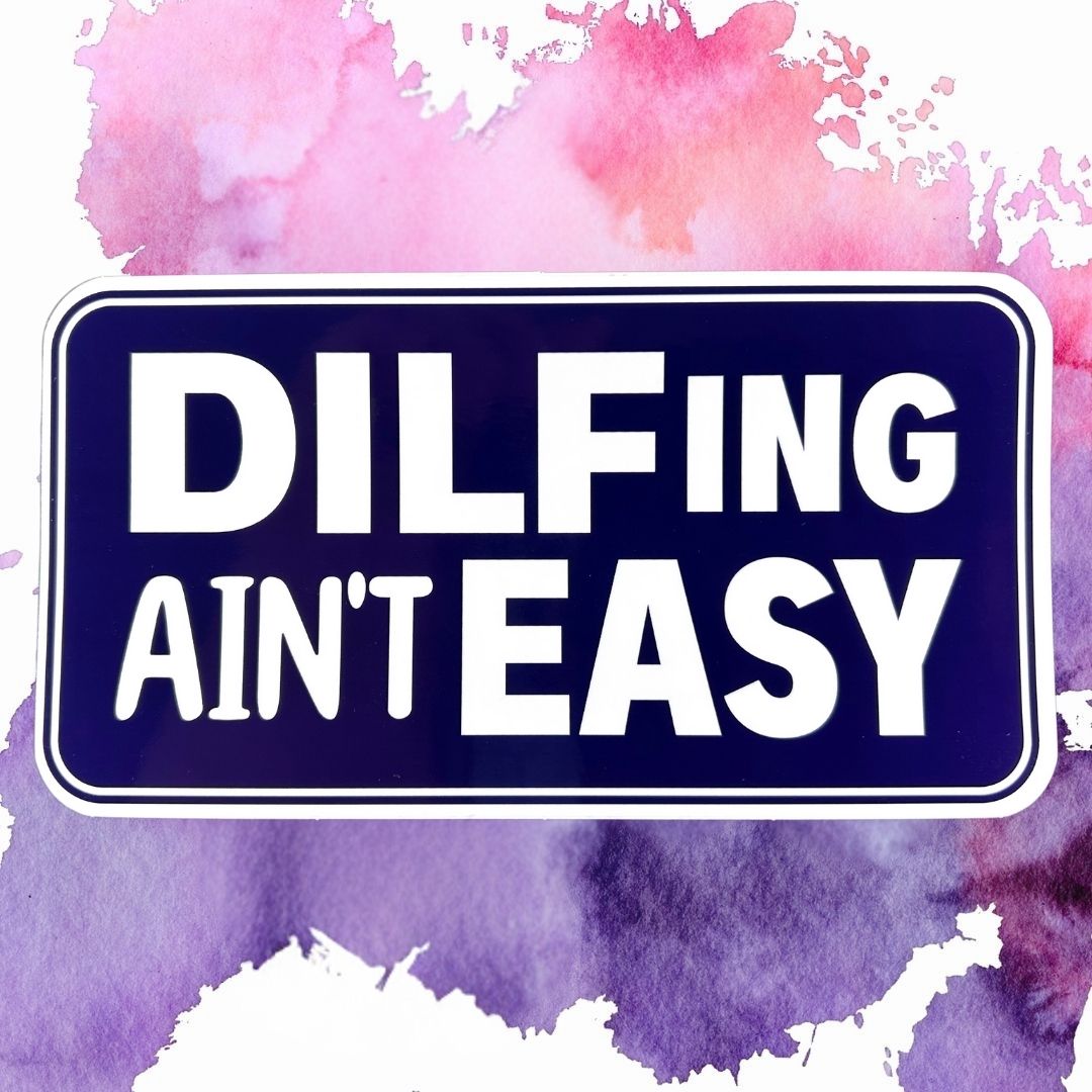 MILFing/DILFing Ain't Easy Vinyl Bumper Sticker